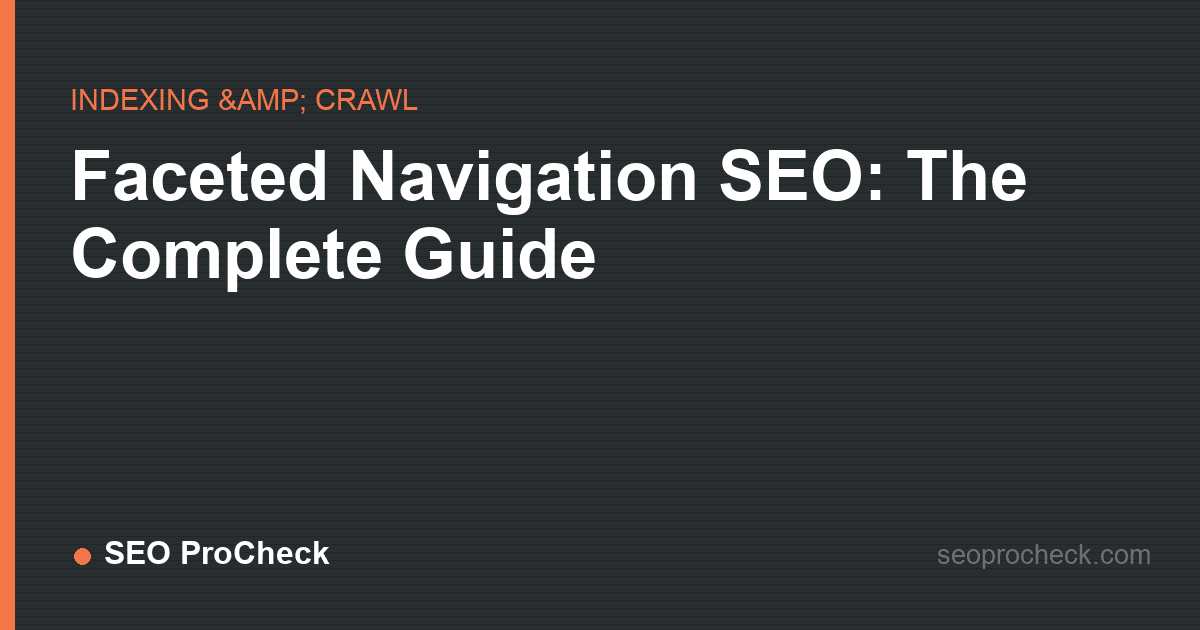 Faceted navigation seo: the complete guide