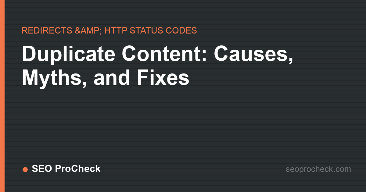 Duplicate content: causes, myths, and fixes