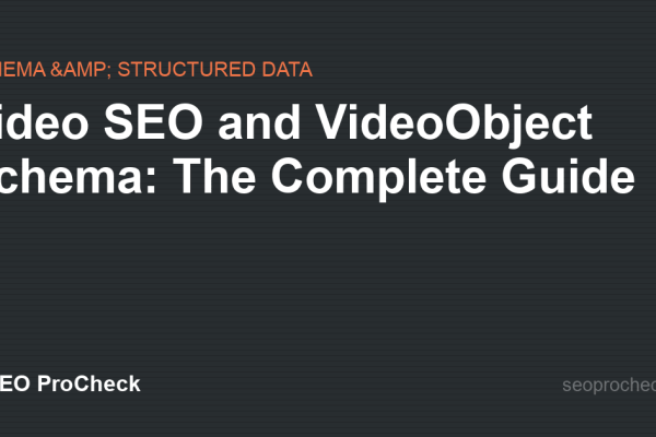 Video SEO and VideoObject Schema: The Complete Guide