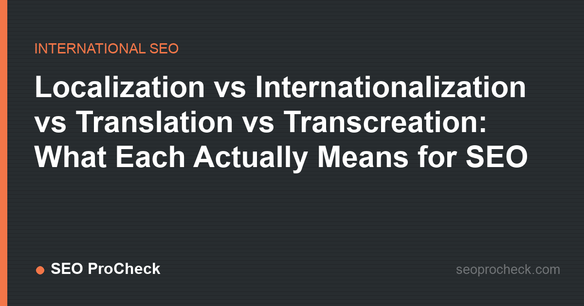 Localization vs internationalization vs translation vs transcreation: what each actually means for seo