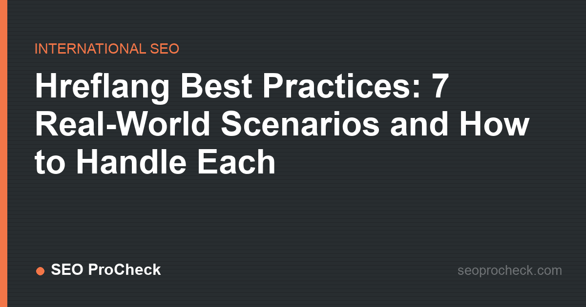Hreflang best practices: 7 real-world scenarios and how to handle each