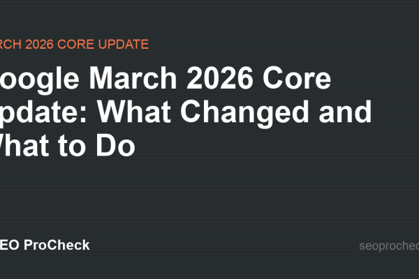 Google March 2026 Core Update: What Changed and What to Do