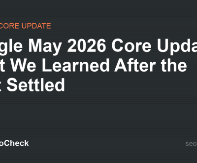 Google May 2026 Core Update: What We Learned After the Dust Settled card Google May 2026 Core Update: What We Learned After the Dust Settled