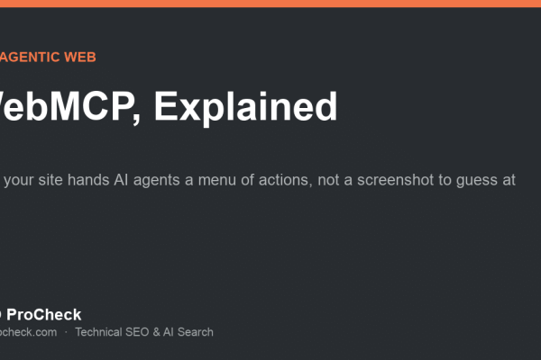 WebMCP explained, how your site exposes actions to AI agents