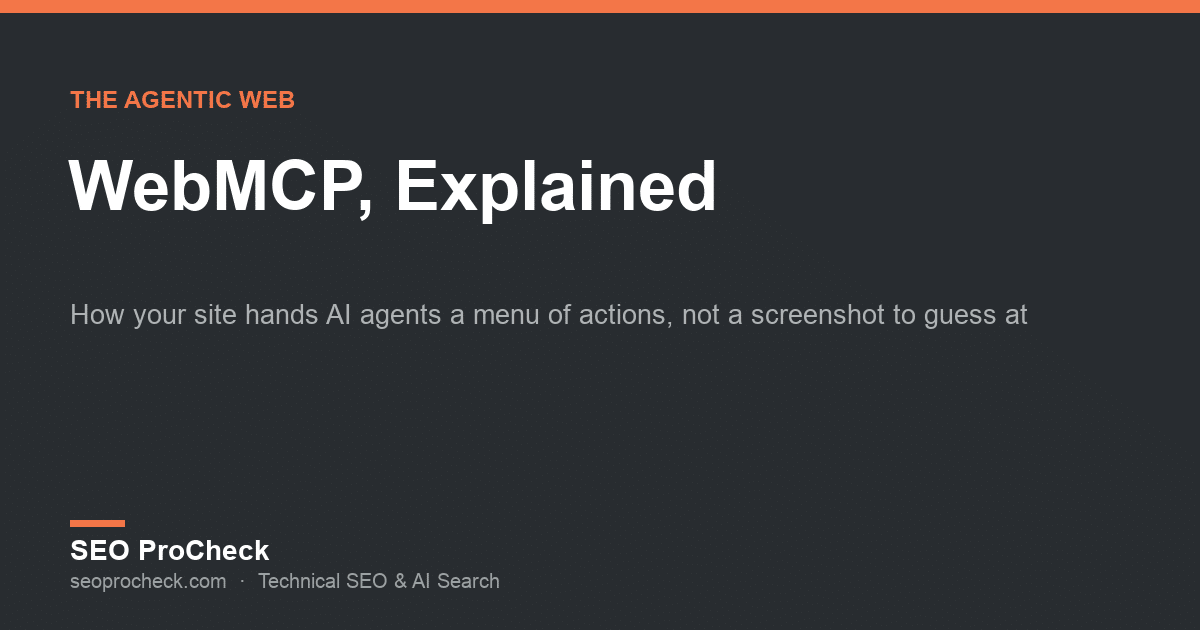 Webmcp explained, how your site exposes actions to ai agents